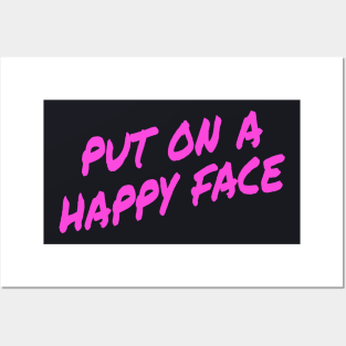 Put on a happy Face Posters and Art